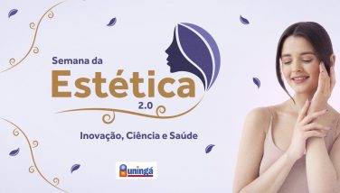 Uningá promove Semana da Estética 2.0: Inovação, Ciência e Saúde; inscrições estão abertas